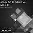 John '00' Fleming vs M.I.K.E.