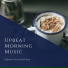 Upbeat Morning Music