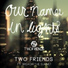 Two Friends feat. Breach the Summit