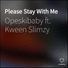Opeskibaby feat. Kween Slimzy