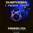 Dubphobia