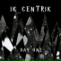 ik centrik