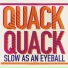Quack Quack