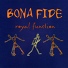 Bona Fide