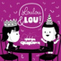 Chansons pour enfants Loulou et Lou, Loulou & Lou