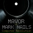 Mavor, Mark Nails
