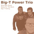 Big-T Power Trio