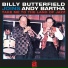 Billy Butterfield, Andy Bartha