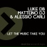 Luke DB, Matteino DJ, Alessio Carli