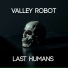 Valley Robot