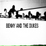 Benny and The Dukes