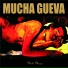 Mucha Gueva