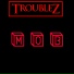 Troublez