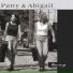 Patty and Abigail