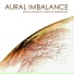Aural Imbalance