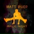 Matt River