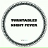 Turntables Night Fever