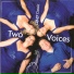 Two Voices