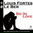 Louis Fortes, Le Ber