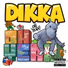 DIKKA