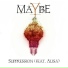 Maybe feat. Alisa feat. Alisa