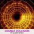Double Collision