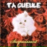 Ta Gueule