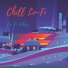 Chill Lo-Fi