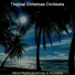 Tropical Christmas Orchestra