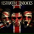 Destructive Tendencies
