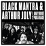 Arthur Joly, Black Mantra