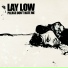 Lay Low