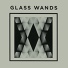Glass Wands