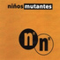 Niños Mutantes