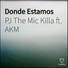 PJ The Mic Killa feat. AKM