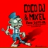 Coco Dj, Mixel, Bruno Blasco