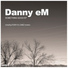 Danny eM