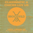 Classmatic & Chicks Luv Us