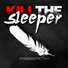 Kill the Sleeper