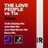 The Love People, Tix