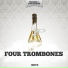 Four Trombones