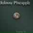 Johnny Pineapple