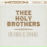 Thee Holy Brothers