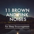 Brown Noise for Babies, Brown Noise, Pink Noise