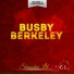 Busby Berkeley