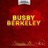 Busby Berkeley
