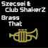 Szecsei & Club ShakerZ