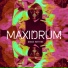 MAXIDRUM