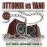 Ottomix, Ivan Cerato, Yano