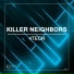Killer Neighbors